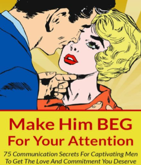 make him beg for your attention - Ebook